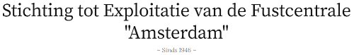 Stichting tot Exploitatie van de Fustcentrale 'Amsterdam'